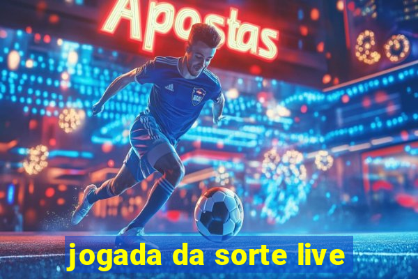 jogada da sorte live